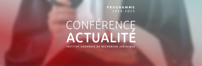 Conférences d’actualité en droit – Programme 2024-2025